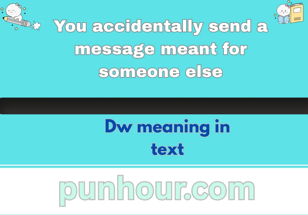 Dw meaning in text