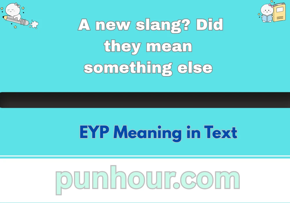 EYP Meaning in Text