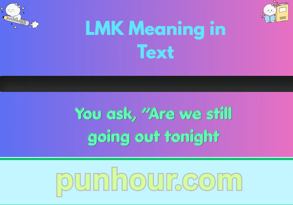 LMK Meaning in Text