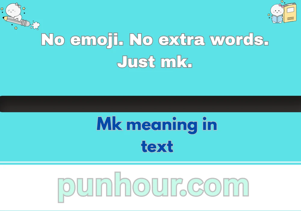mk meaning in text