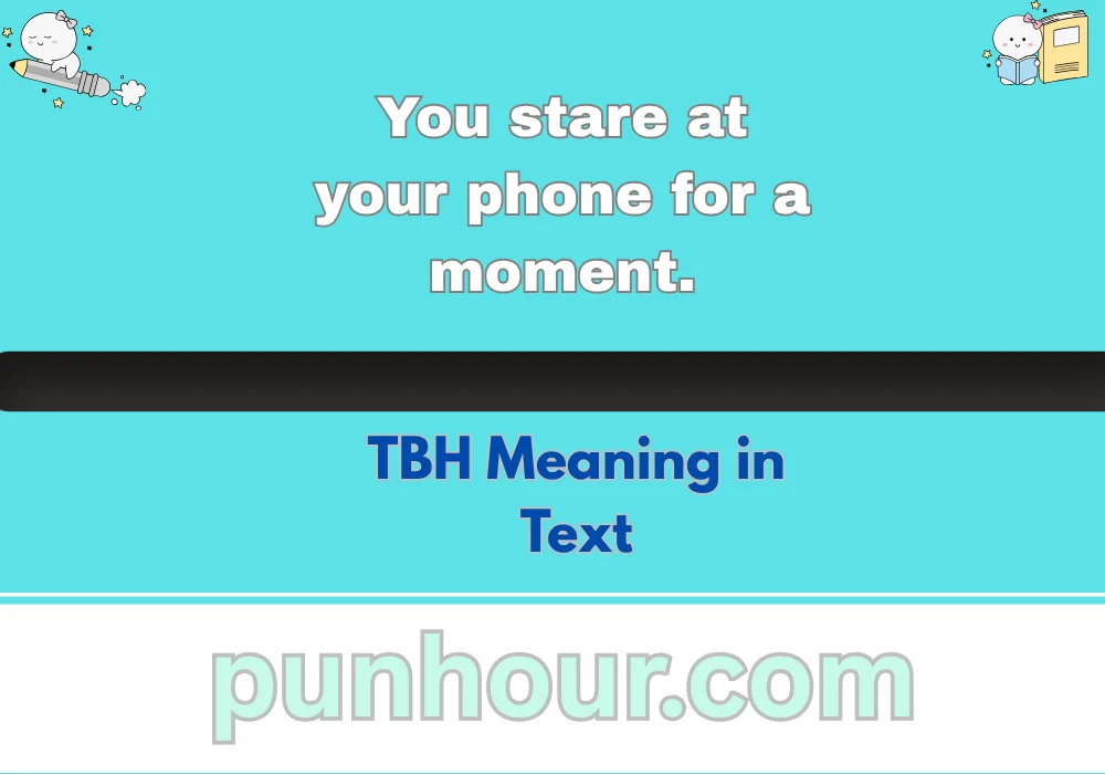 TBH Meaning in Text