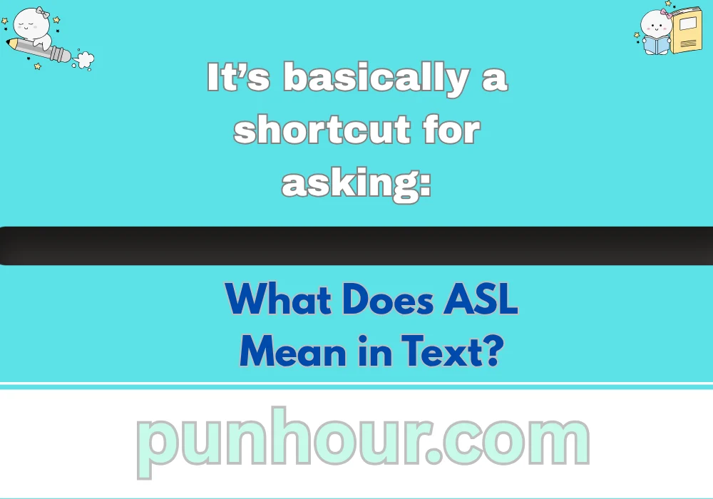 What Does ASL Mean in Text?