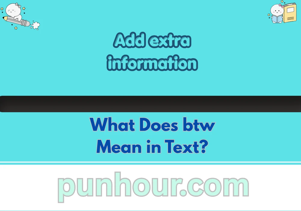 What Does btw Mean in Text?