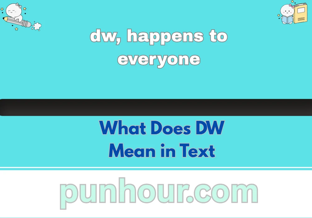 What Does DW Mean in Text?