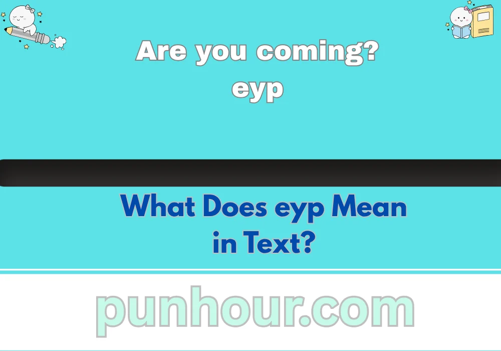 eyp meaning in text