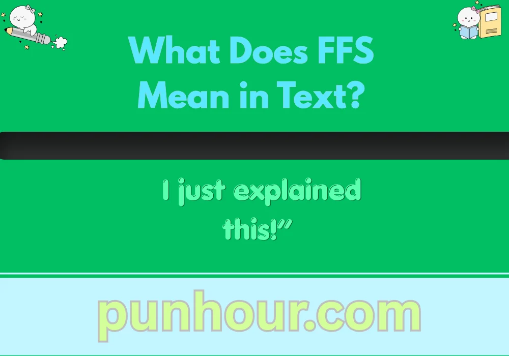 What Does FFS Mean in Text
