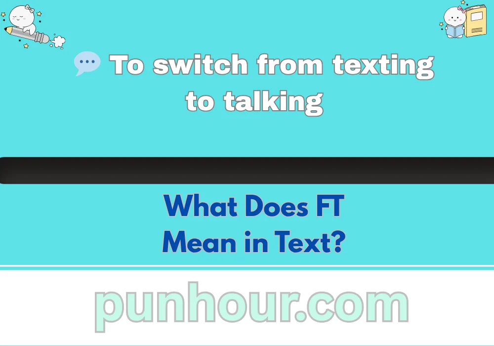 What Does FT Mean in Text?