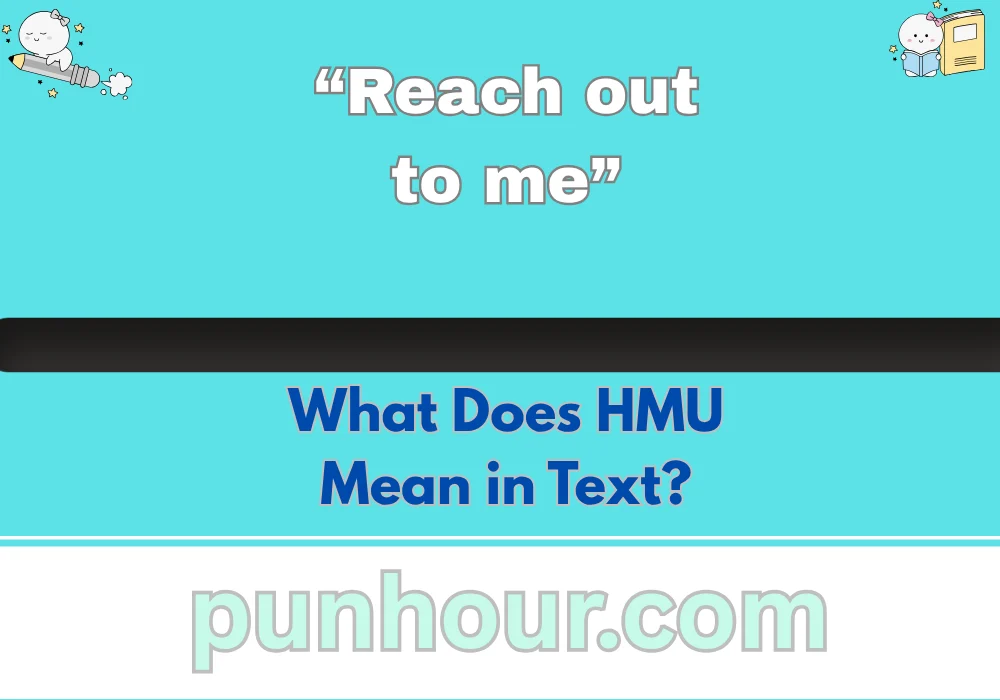 What Does HMU Mean in Text?