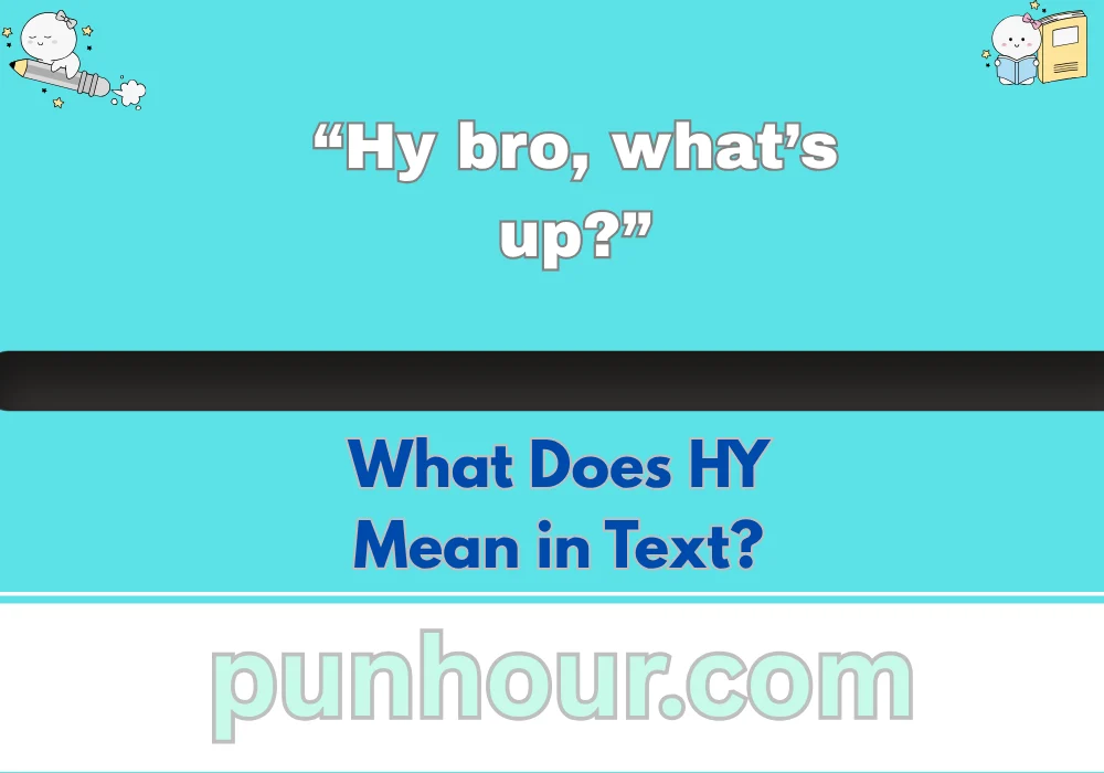 What Does HY Mean in Text?