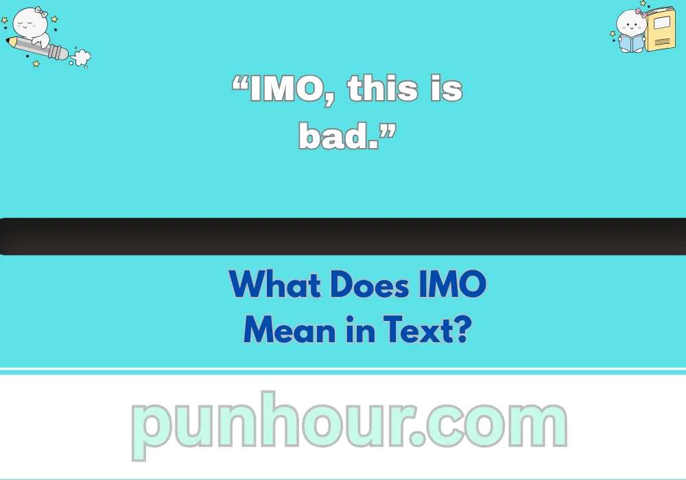 What Does IMO Mean in Text?