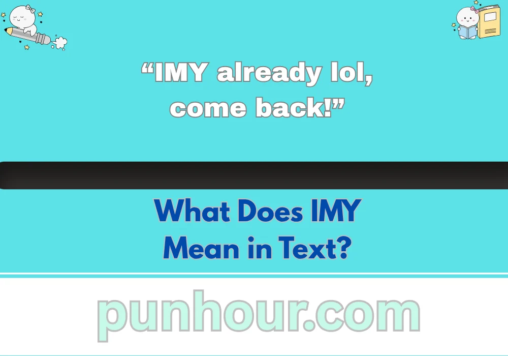 What Does IMY Mean in Text?