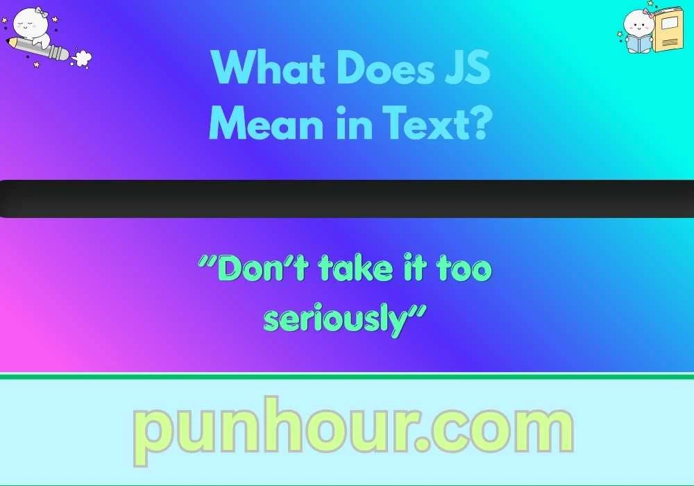 What Does JS Mean in Text?