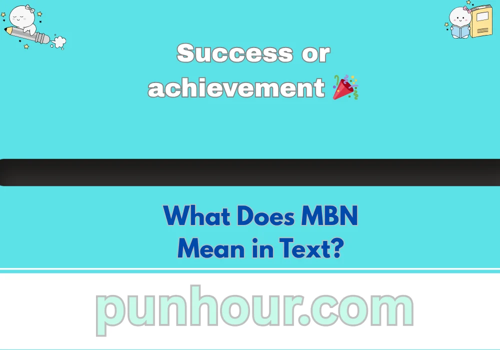  What Does MBN Mean in Text?