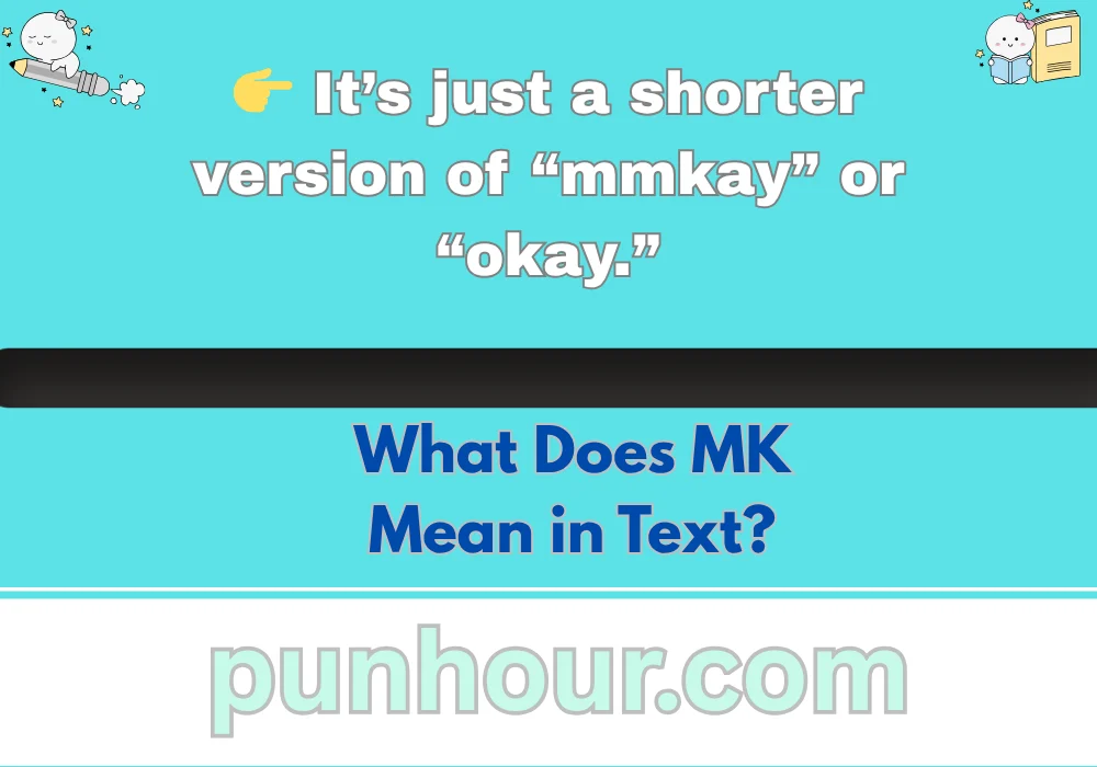 What Does MK Mean in Text?