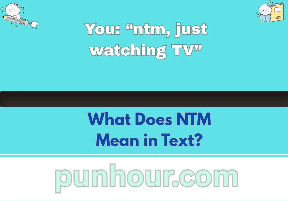 What Does NTM Mean in Text?