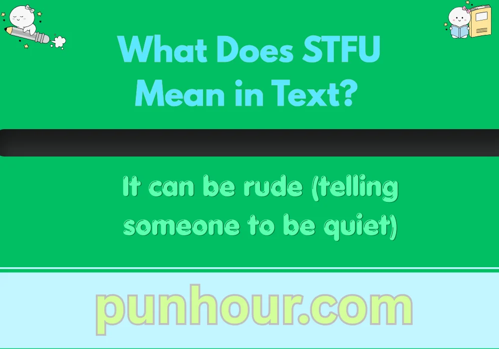 What Does STFU Mean in Text?