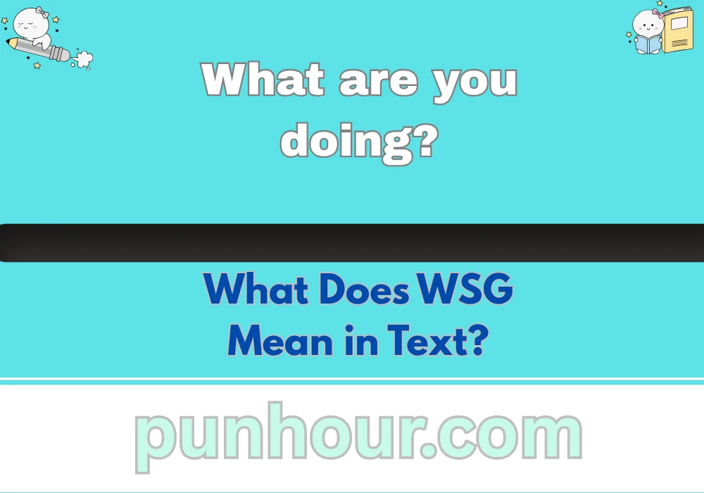 What Does WSG Mean in Text?