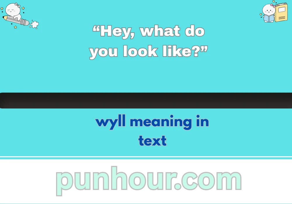 What Does WYLL Mean in Text?