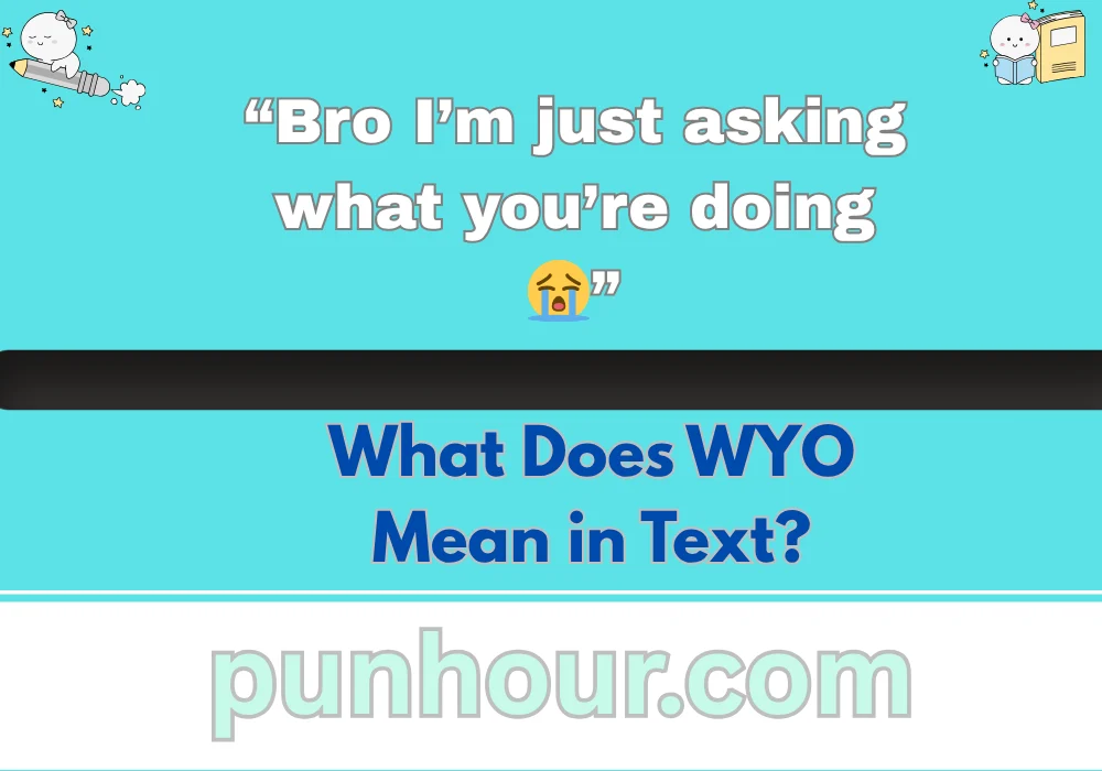 What Does WYO Mean in Text?
