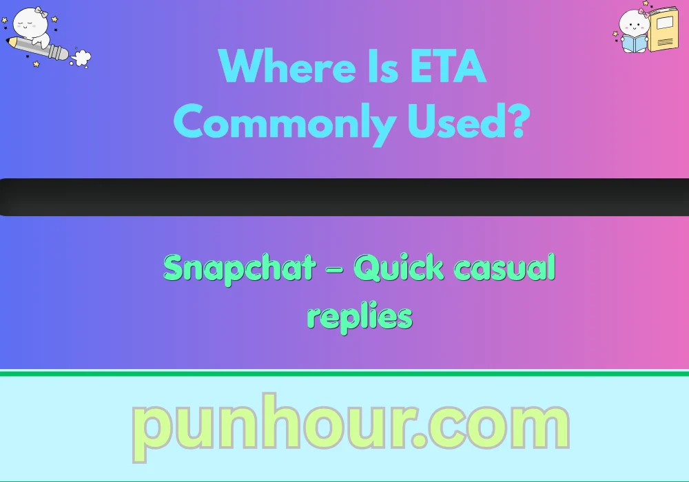 Where Is ETA Commonly Used?