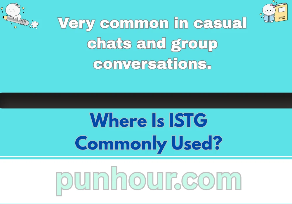 Where Is ISTG Commonly Used?
