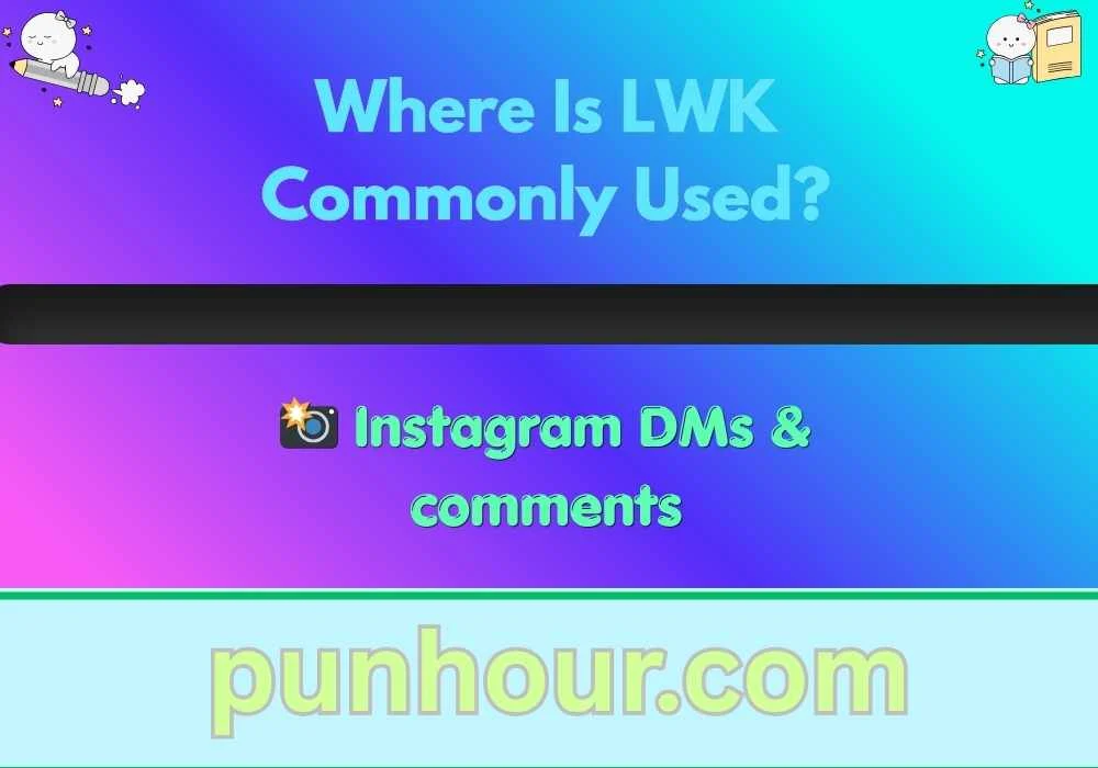 Where Is LWK Commonly Used?