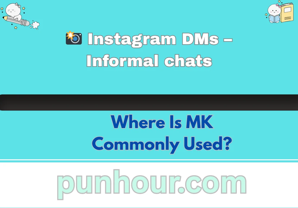 Where Is MK Commonly Used?