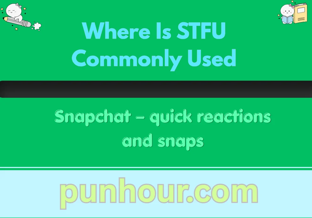 Where Is STFU Commonly Used?