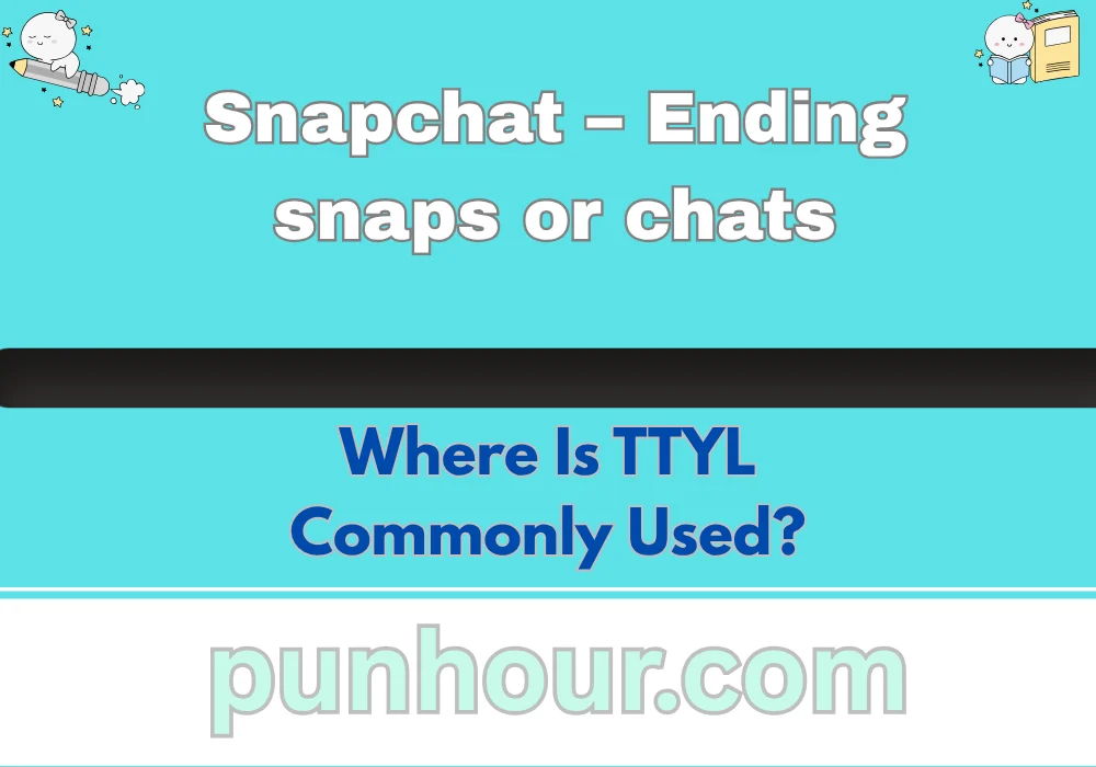 Where Is TTYL Commonly Used?