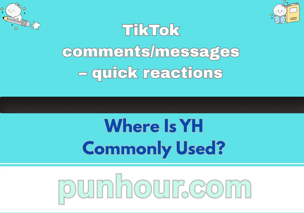 Where Is YH Commonly Used?
