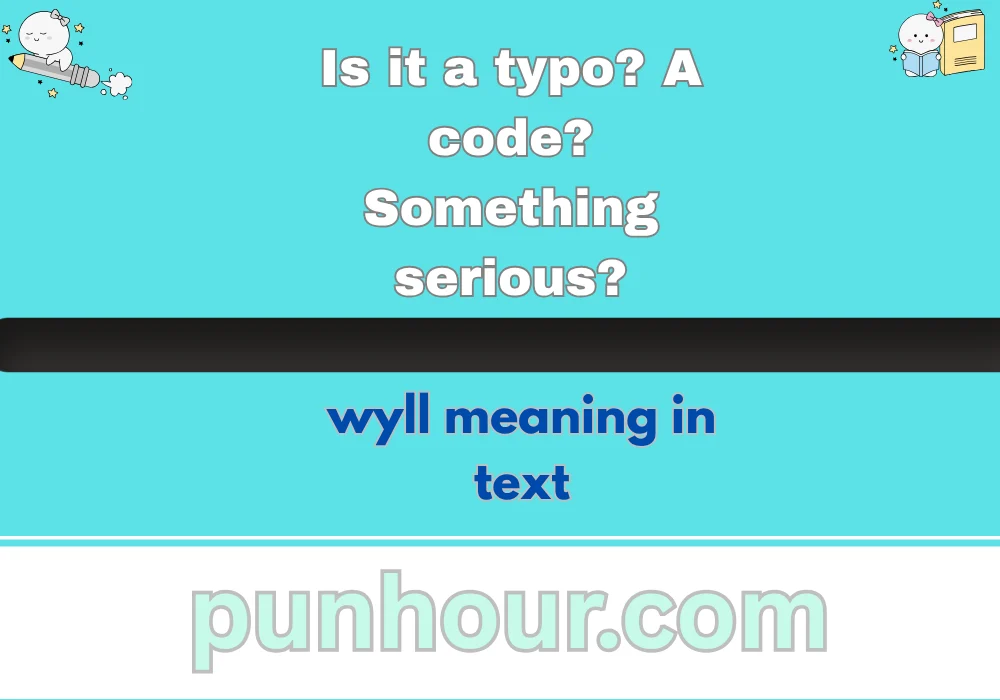 wyll meaning in text