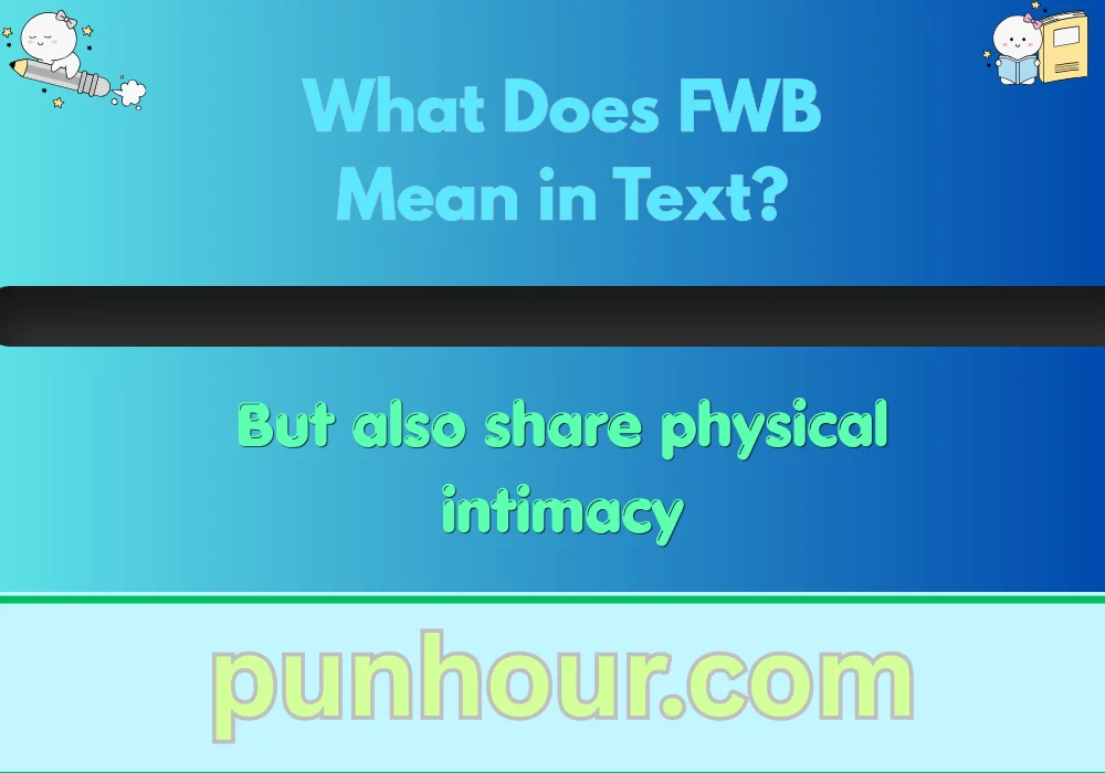 What Does FWB Mean in Text?