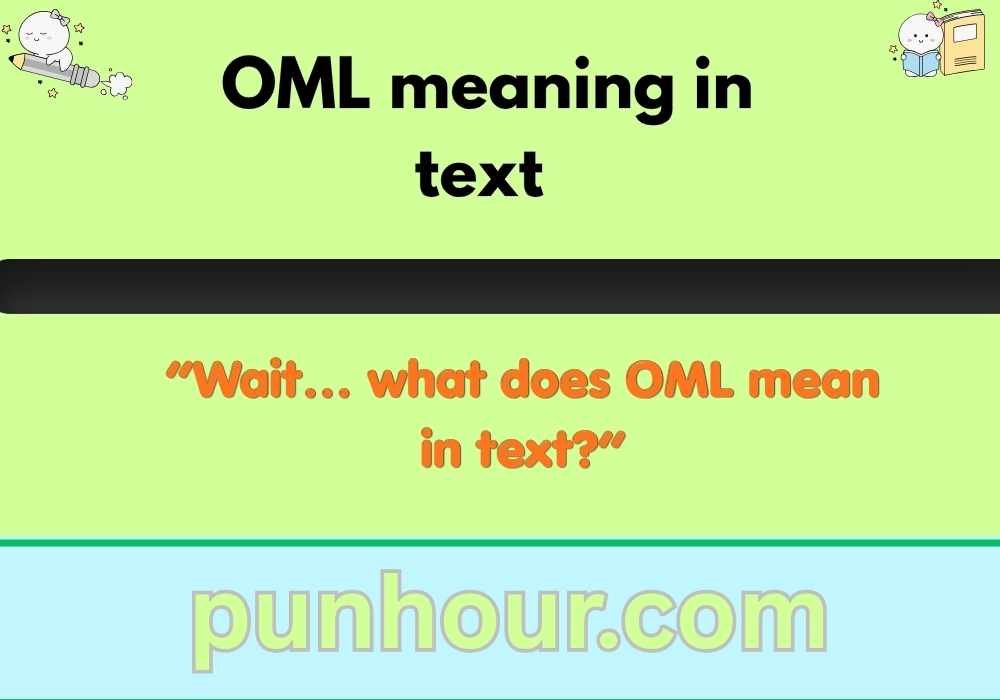 OML meaning in text
