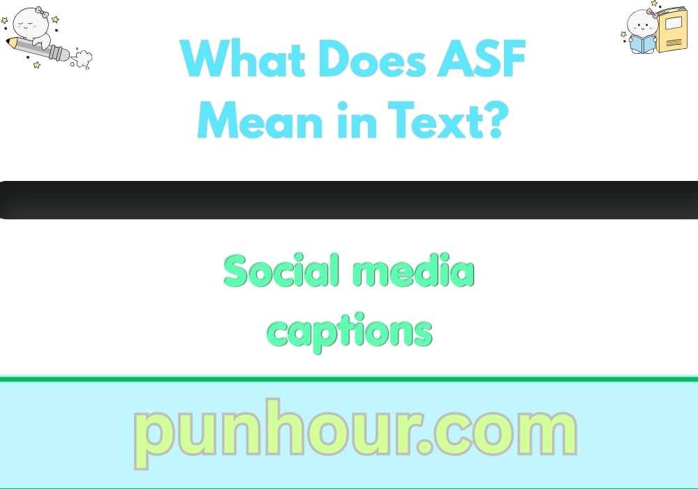 What Does ASF Mean in Text?