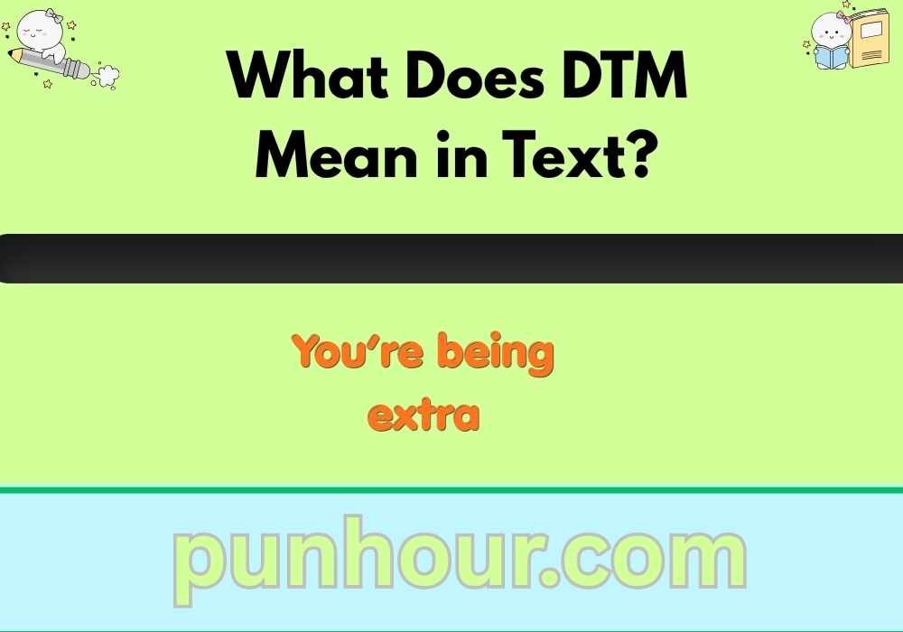What Does DTM Mean in Text?