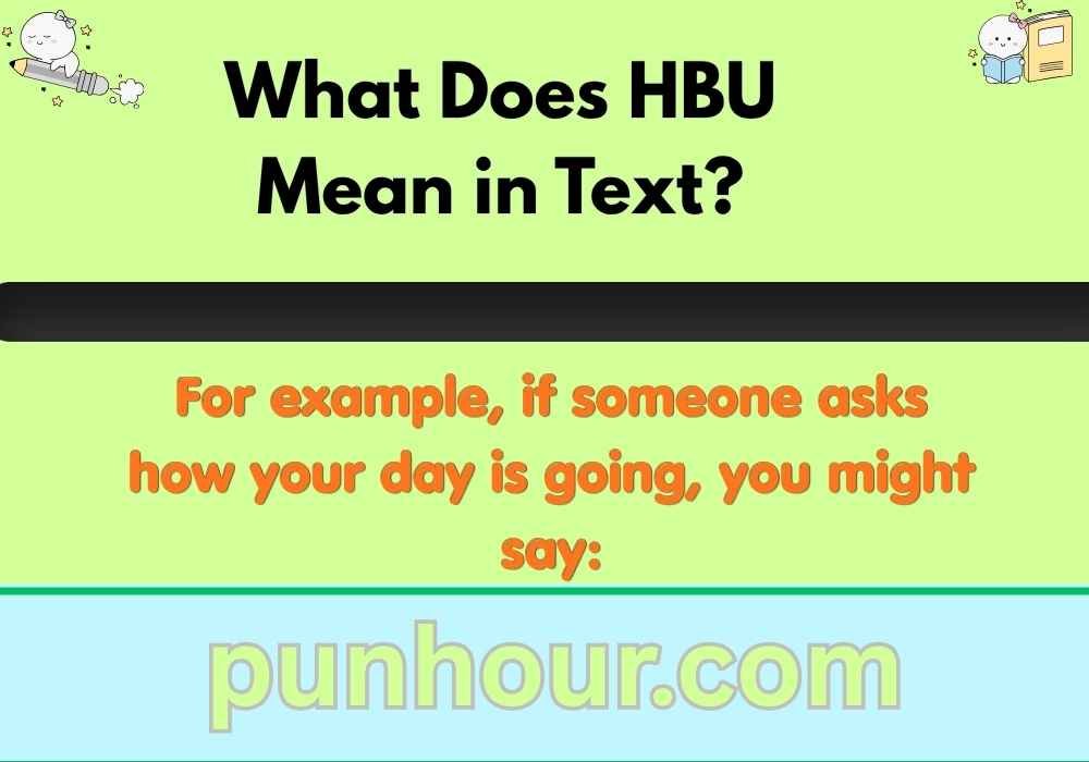 What Does HBU Mean in Text?
