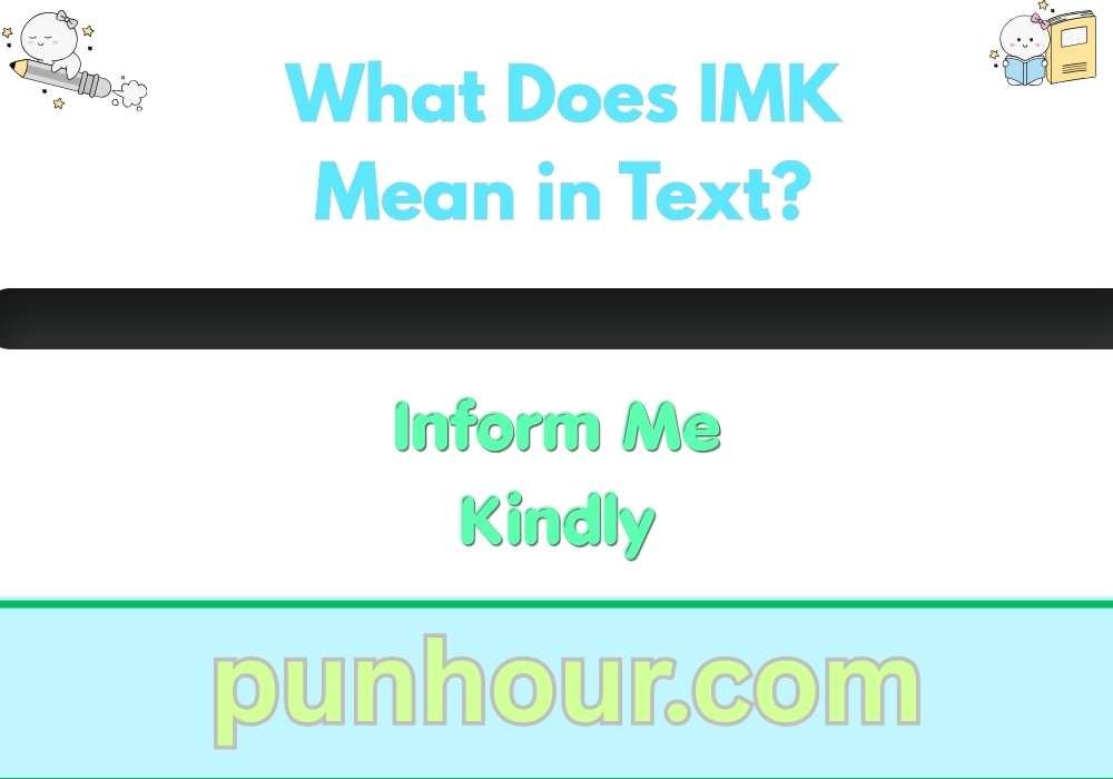 What Does IMK Mean in Text?