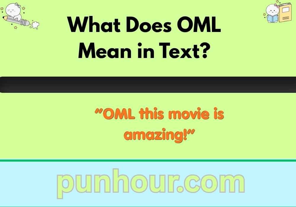 What Does OML Mean in Text?