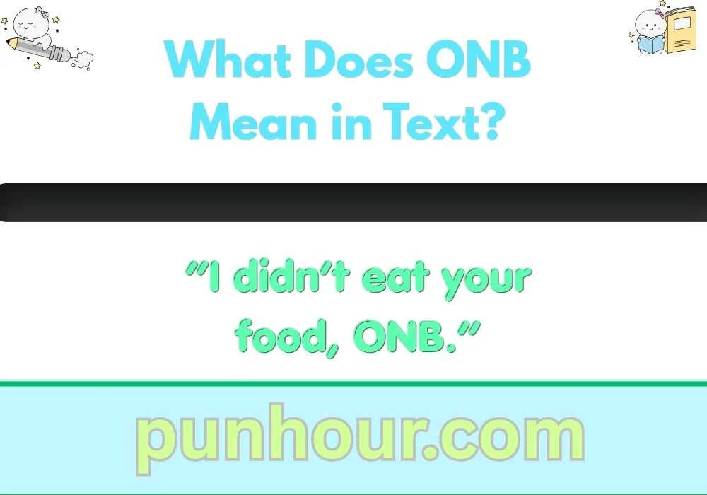What Does ONB Mean in Text?