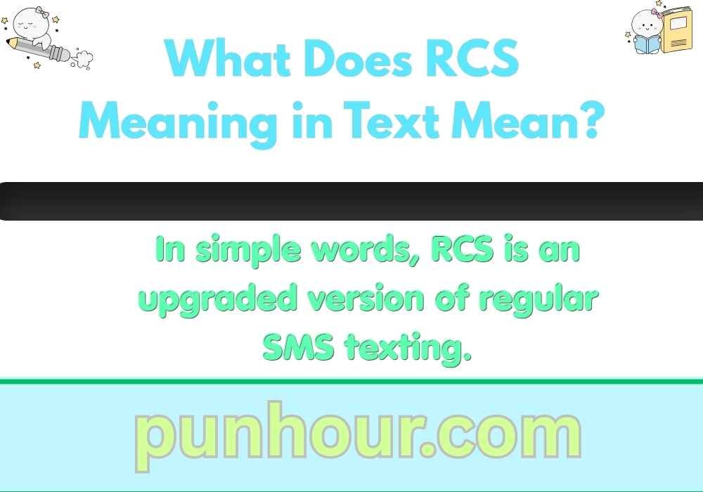 What Does RCS Meaning in Text Mean?