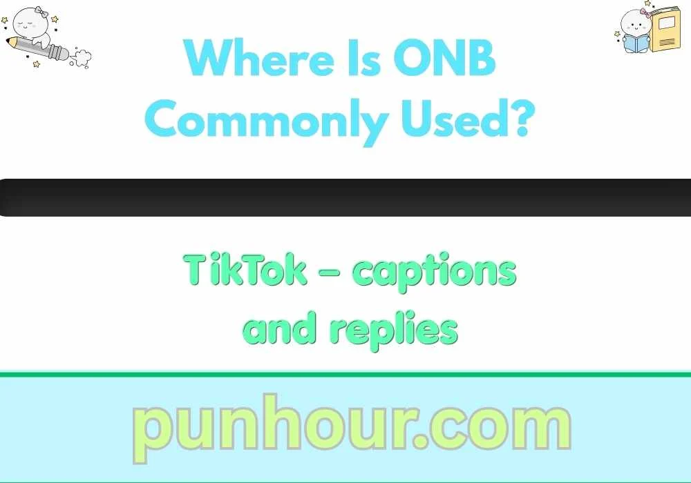 Where Is ONB Commonly Used?