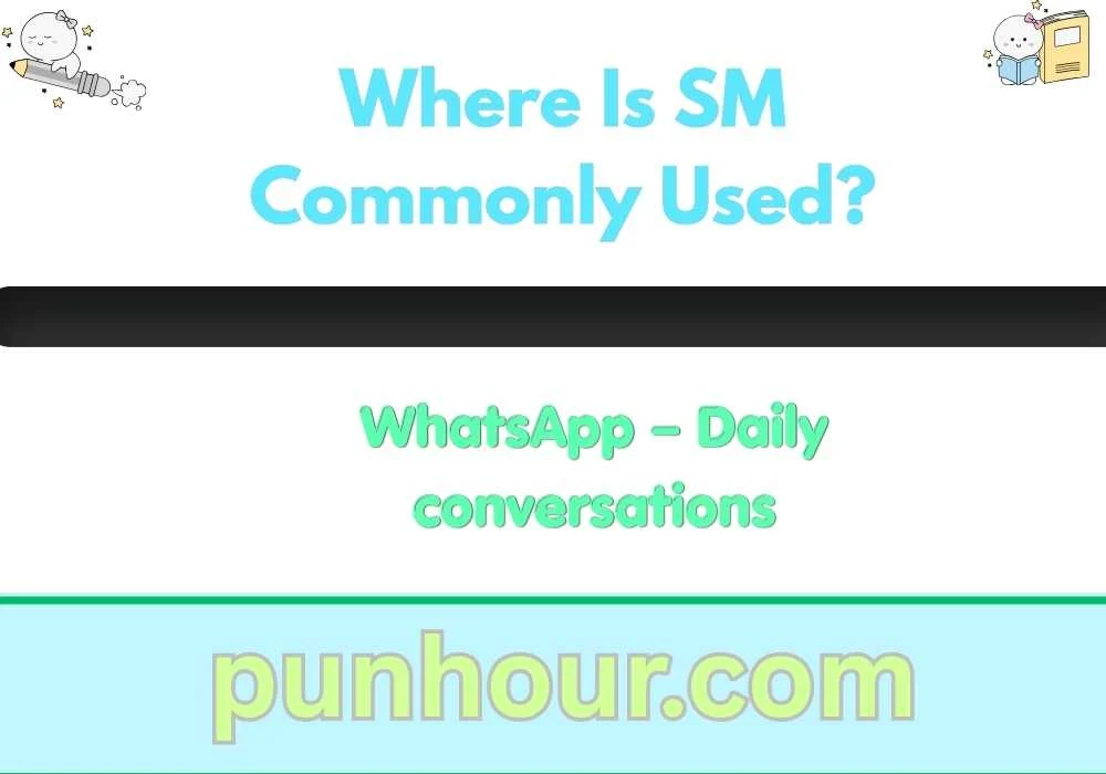Where Is SM Commonly Used?